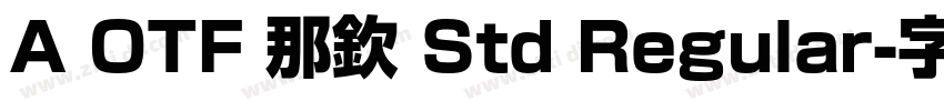 A OTF 那欽 Std Regular字体转换